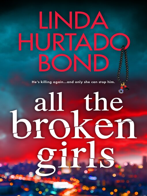 Title details for All the Broken Girls by Linda Hurtado Bond - Available